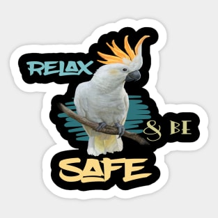 Motivational Parrot - Relax & Be Safe Parrot Lover Sticker